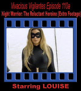 V.V.#110a - Night Warrior: The Reluctant Heroine (Extra Footage)
