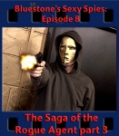 Sexy Spies #8c: The Saga of the Rogue Agent - Part 3