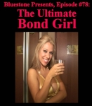 B.P. #78 - The Ultimate Bond Girl