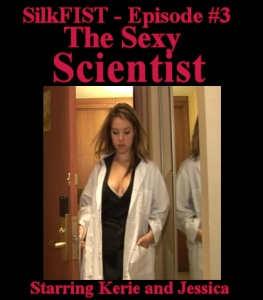 SilkFIST #3 - The Sexy Scientist