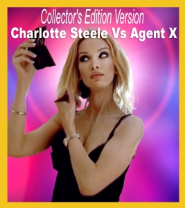 C.E. #27 – Charlotte Steele vs. Agent X (Collector’s Edition)