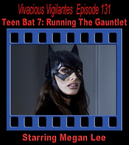 V.V.#131 - Teen Bat 7: Running The Gauntlet