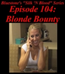 Episode 104 - Blonde Bounty