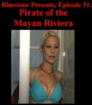 B.P.#51 - Pirate of the Mayan Riviera