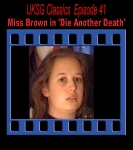Classics41 - Miss Brown in "Die Another Death"