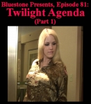 B.P.#81 - Twilight Agenda (Part 1)