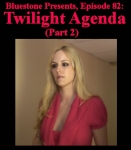 B.P. #82 - Twilight Agenda (Part 2)