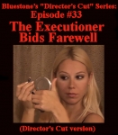 D.C.#33 - The Executioner Bids Farewell (Director’s Cut)