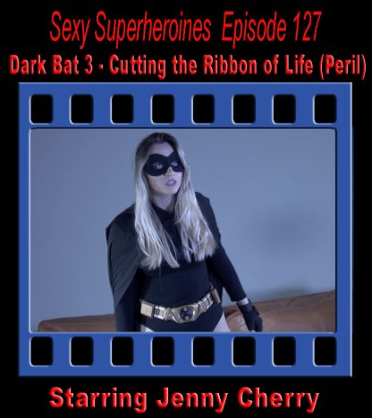 SS#127- Dark Bat 3 – Cutting the Ribbon of Life (Peril)