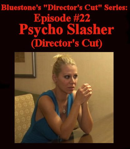 SNB-D.C.#22 – Psycho Slasher – Director’s Cut