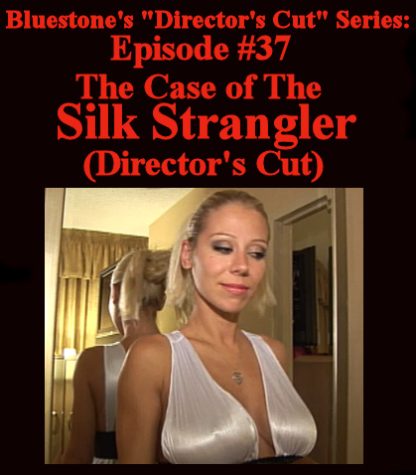 SNB-D.C.#37 – Case of the Silk Strangler (Director’s Cut)