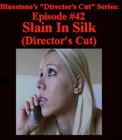 SNB-D.C.#42 – Slain in Silk (Directors Cut)