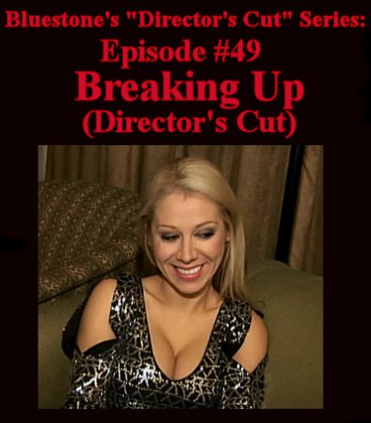 SNB-D.C.#49 – Breaking Up (Director’s Cut)