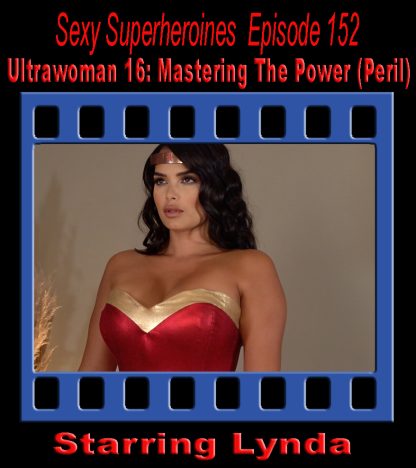 SS#152 – Ultrawoman 16: Mastering The Power (Peril)