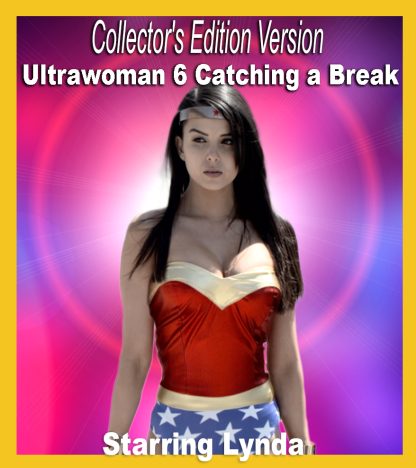 VV#57-SS#64 –  Ultrawoman 6: Catching A Break (Collectors’ Edition)