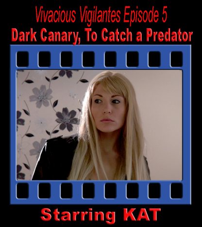 VV#5 – Dark Canary: To Catch a Predator