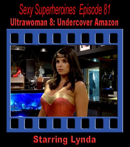 SS#81 – Ultrawoman 8: Undercover Amazon (Peril)