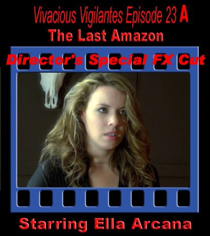 VV#23a: The Last Amazon – Director’s Cut