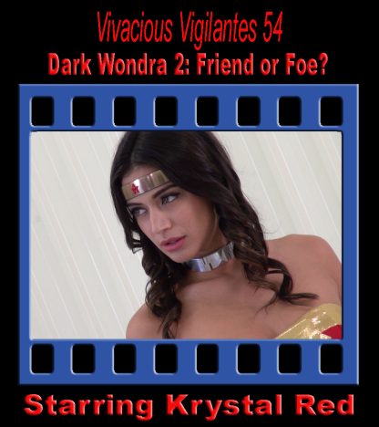 VV#54 – Dark Wondra 2: Friend or Foe?