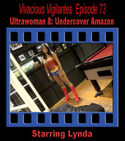 VV#73 – Ultrawoman 8: Undercover Amazon