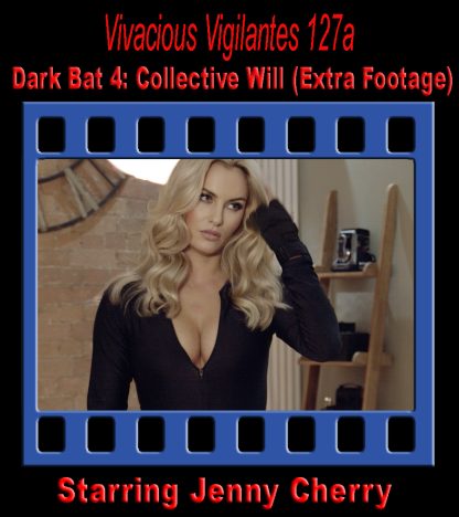 VV#127a – Dark Bat 4: Collective Will (Extra Footage)